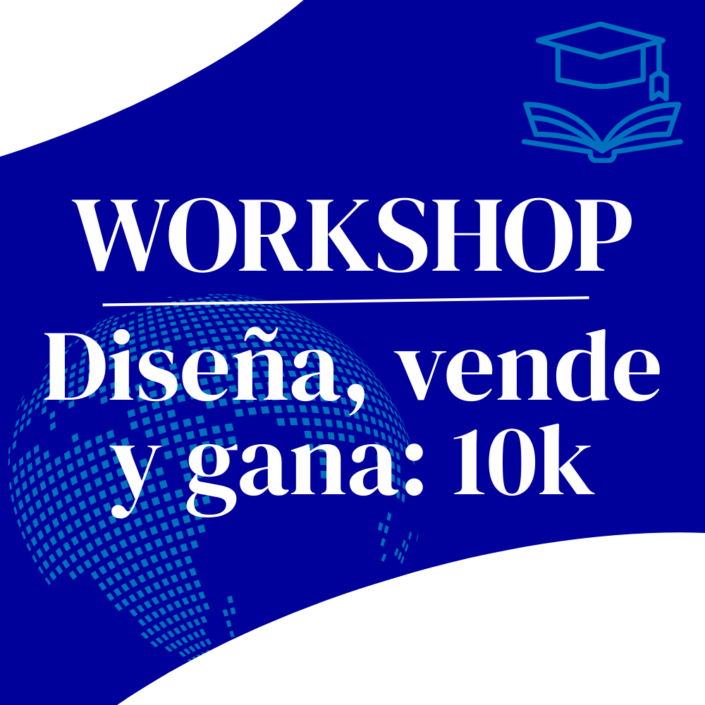 WORKSHOP-Diseña, vende y gana: 10K